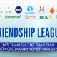 GIẢI BÓNG ĐÁ FRIENDSHIP LEAGUE 2022