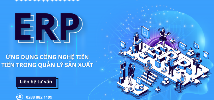 ERP TRÊN NỀN TẢNG CLOUD: ỨNG DỤNG CÔNG NGHỆ TIÊN TIẾN TRONG QUẢN TRỊ SẢN XUẤT