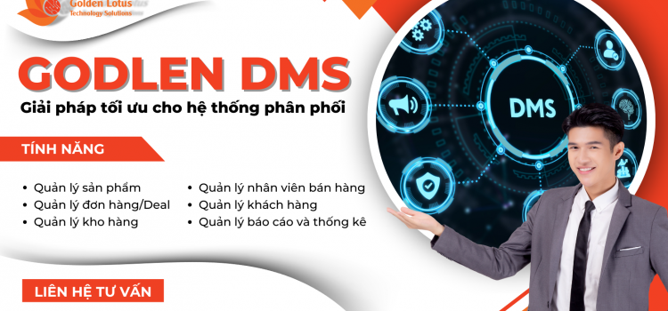 PHẦN MỀM GOLDEN DMS: Giải pháp tối ưu cho hệ thống phân phối