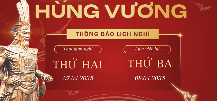 THÔNG BÁO NGHỈ LỄ GIỖ TỔ HÙNG VƯƠNG 2025